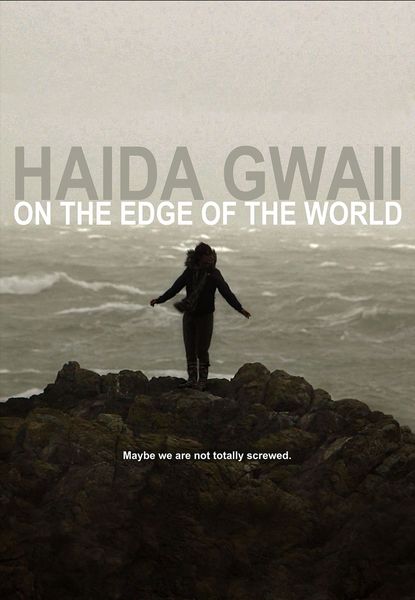 Haida Gwaii: On the Edge of the World