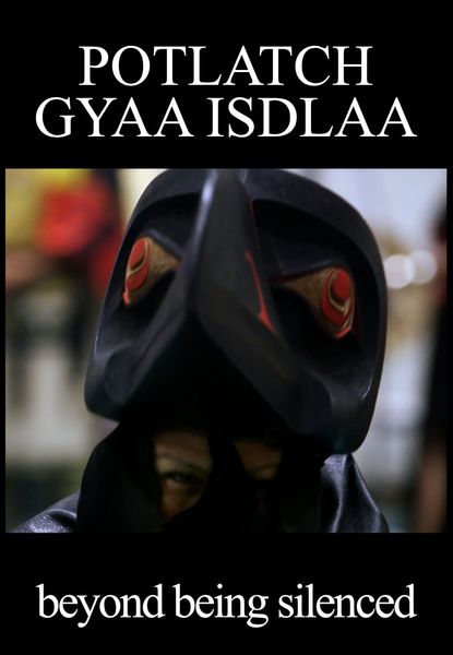 Potlatch Gyaa Isdlaa : Beyond Being Silenced