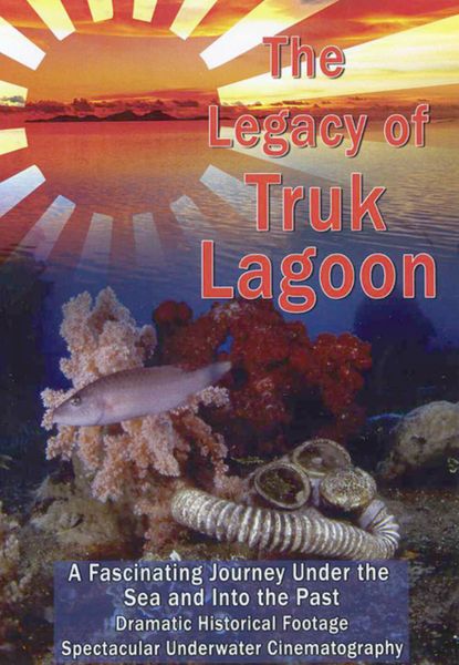The Legacy of Truk Lagoon